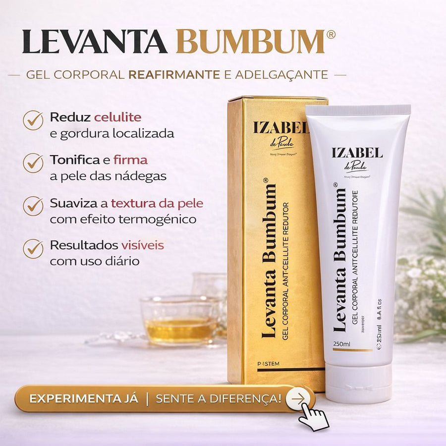 GEL LEVANTA BUMBUM® - Eleva a firmeza do bumbum, combate a flacidez e melhora a elasticidade da pele. 250 ml