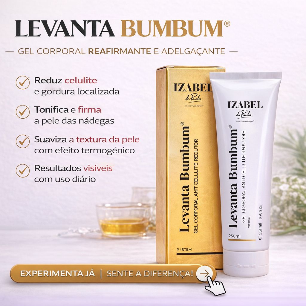 GEL LEVANTA BUMBUM® - Eleva a firmeza do bumbum, combate a flacidez e melhora a elasticidade da pele. 250 ml